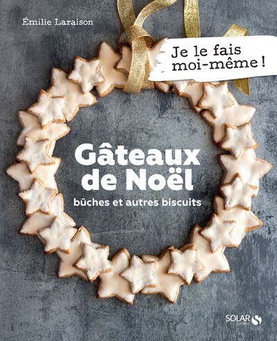 Gâteaux de Noël. Emilie LARAISON – 2021 (Cuisine) - VIVRELIVRE