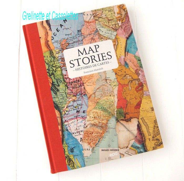 Map Stories, Histoires de Cartes, Francisca Mattéoli - Grelinette