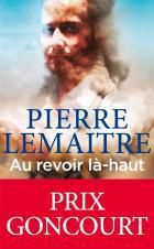 "Au revoir là-haut" Pierre Lemaître