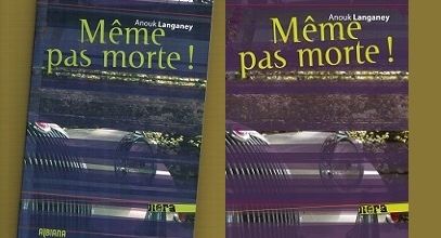 Anouk Langaney : Même pas morte ! (Éd.Albiana, coll.Nera, 2013)