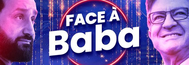 Jean-Luc Mélenchon invité de "Face à Baba" ce soir sur C8