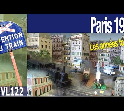 Le module échelle zéro "Paris dans les années folles" présenté à Train mania et au Bugeat
