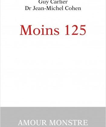 En vente dès jeudi : Guy Carlier se confie avec franchise dans le livre Moins 125 (écrit avec Jean-Michel Cohen).