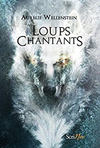 Les Loups Chantants ✒️✒️d'Aurélie Wellenstein