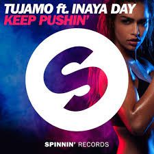 Tujamo ft. Inaya Day - Keep Pushin' (Disponible le 4 Juillet 2016)