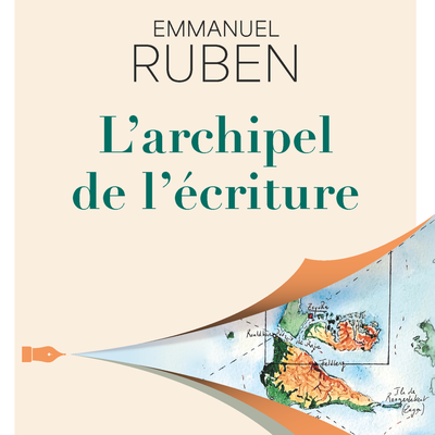 L'archipel de l'écriture, de Emmanuel Ruben