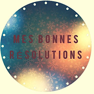 #24 Mes bonnes résolutions 