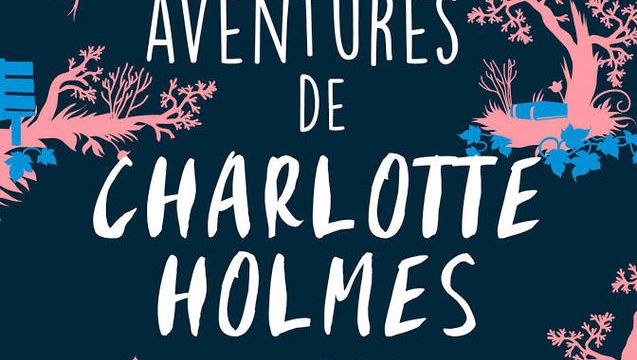 Les aventures de Charlottes Holmes, Brittany Cavallaro