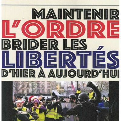 Dans la série « Arguments » de la Libre Pensée, une nouvelle publication : « MAINTENIR L’ORDRE, BRIDER LES LIBERTÉS D’HIER À AUJOURD’HUI »