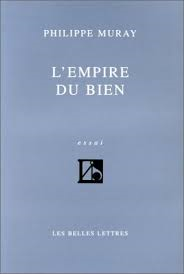 Philippe Muray - L’Empire du Bien