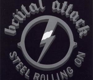 Brutal Attack Steel Rolling On