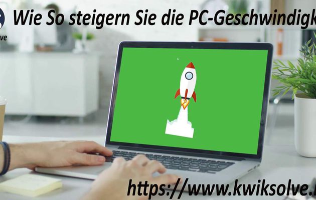 Wie So steigern Sie die PC-Geschwindigkeit