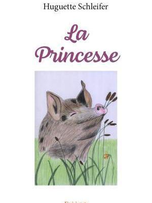 "La Princesse", livre pour enfants d'Huguette Schleifer