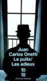 Le puit/ Les adieux de Juan Carlos Onetti