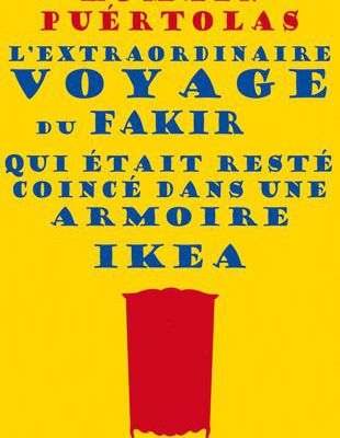 L’extraordinaire voyage du fakir qui était resté coincé dans une armoire Ikéa