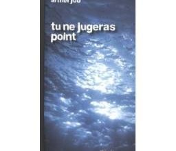 Tu ne jugeras pas d' Armel Job