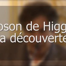 Le jargon du jour décortiqué: Le boson de Higgs