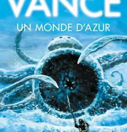 Un monde d'azur - Jack Vance: Un crash de vaisseau, une planète océan, une énorme créature marine.
