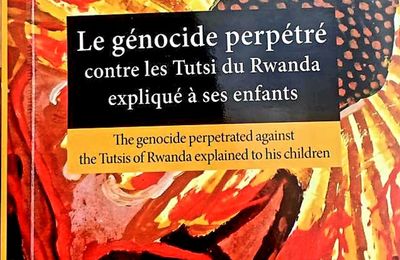 Le génocide perpétré contre les Tutsi du Rwanda expliqué à ses enfants de Jean-Marie Vianney Rurangwa