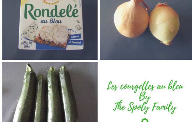 La recette du jour: les courgettes au bleu