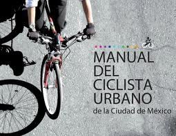 Publican el Manual del Ciclista Urbano, para transitar por la Ciudad de México