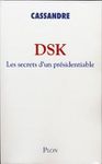 Affaire DSK, un livre prémonitoire ...signé du pseudo "Cassandre" (vidéo)