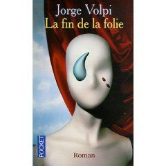 La fin de la folie, Jorge Volpi