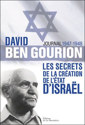 David Ben Gourion. Les secrets de la création de l'Etat d'Israël, journal 1947-1948