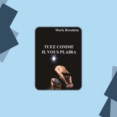 Tuez comme il vous plaira - Mark Rosaleny