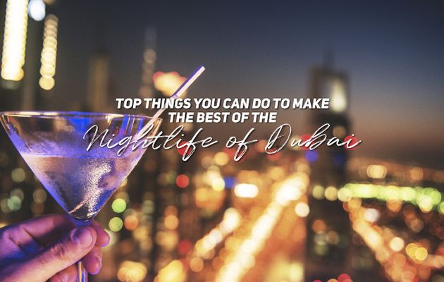 Top things to do during your nights at DUBAI