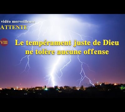 Film de l'évangile « Attente »— Le tempérament juste de Dieu ne tolère aucune offense
