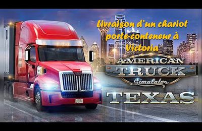 American Truck Simulator - Livraison d'un chariot porte-conteneur à Victoria