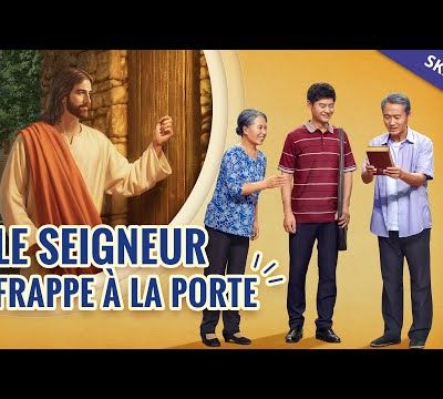 Vidéo chrétienne « Le Seigneur frappe à la porte » Avez-vous rencontré le retour de Jésus ?