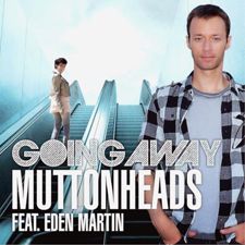 New : Muttonheads feat Eden Martin - Going Away