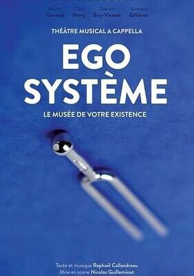 Ego système. Vous avez déchanté. Eh bien, chantez maintenant !