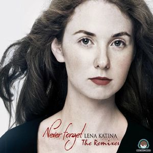 Lena Katina - Never Forget (The Remixes)