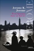 Trois hommes dans un bateau (sans oublier le chien) - Jerome K. Jerome