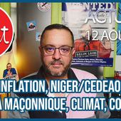 Direct 12 août 2023 : RAID, inflation, Niger/CEDEAO, mafia maçonnique, climat, covid-19...