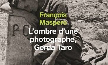 L'ombre d'une photographe, Gerda Taro - François MASPERO