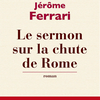 Le sermon de la chute de Rome, Jérôme Ferrari, Acte Sud.