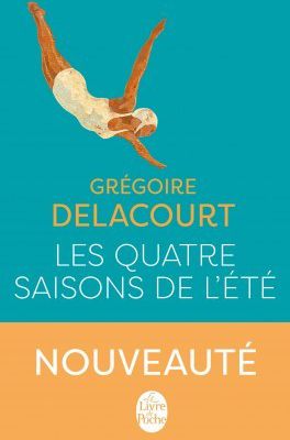 Les quatre saisons de l'été - de Grégoire DELACOURT