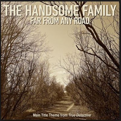 Handsome Family - Far From Any Road