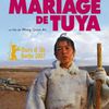 Ciné: Le mariage de Tuya