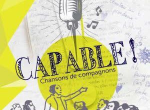 À propos de l'exposition : "Capable ! Chansons de compagnons"