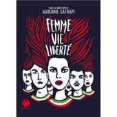 Femme Vie Liberté, sous la direction de Marjane Satrapi