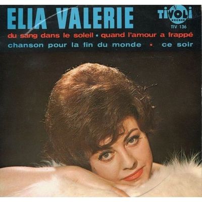 elia valérie, une obscure chanteuse française des années 1960 qui se fit néanmoins remarquer par ce titre "ce soir"