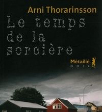 Le Temps de la Sorcière d'Arni Thorarinsonn