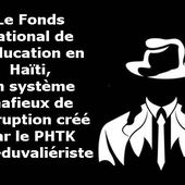 Le Fonds national de l'éducation en Haïti, un système mafieux de corruption