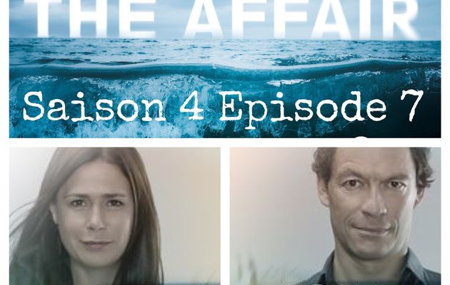 THE AFFAIR, Saison 4 Episode 7 [résumé]