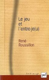 Le Jeu et l'entre-je(u); René roussillon